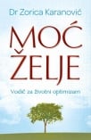 MOĆ ŽELJE - Vodič za životni optimizam