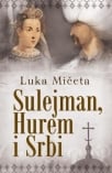 SULEJMAN, HUREM I SRBI - Potpisan primerak