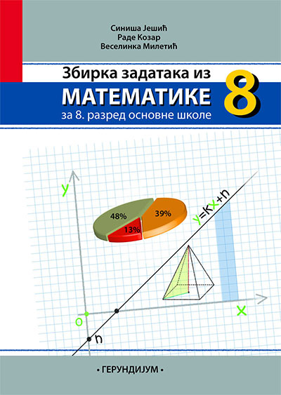  MATEMATIKA 8 ZBIRKA ZADATAKA Sini a Je i Rade Kozar 