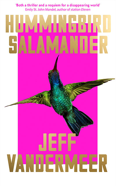hummingbird salamander jeff vandermeer